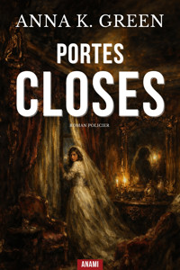 Portes Closes - Anna Katharine Green - ebook