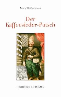 Der Kaffeesieder-Putsch - Mary Weißenstein - ebook