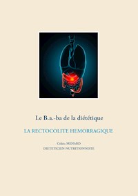 Le B.a.-ba de la diététique de la rectocolite hémorragique - Menard Cédric - ebook