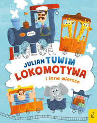 Lokomotywa i inne wiersze. Kolorowa klasyka - Julian Tuwim - książka