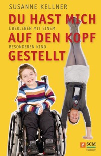 Du hast mich auf den Kopf gestellt - Susanne Kellner - ebook