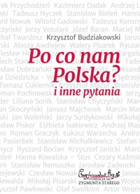 Po co nam Polska i inne pytania - Krzysztof Budziakowski - książka