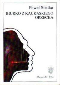 Biurko z kaukaskiego orzecha - Siedlar Paweł - ebook