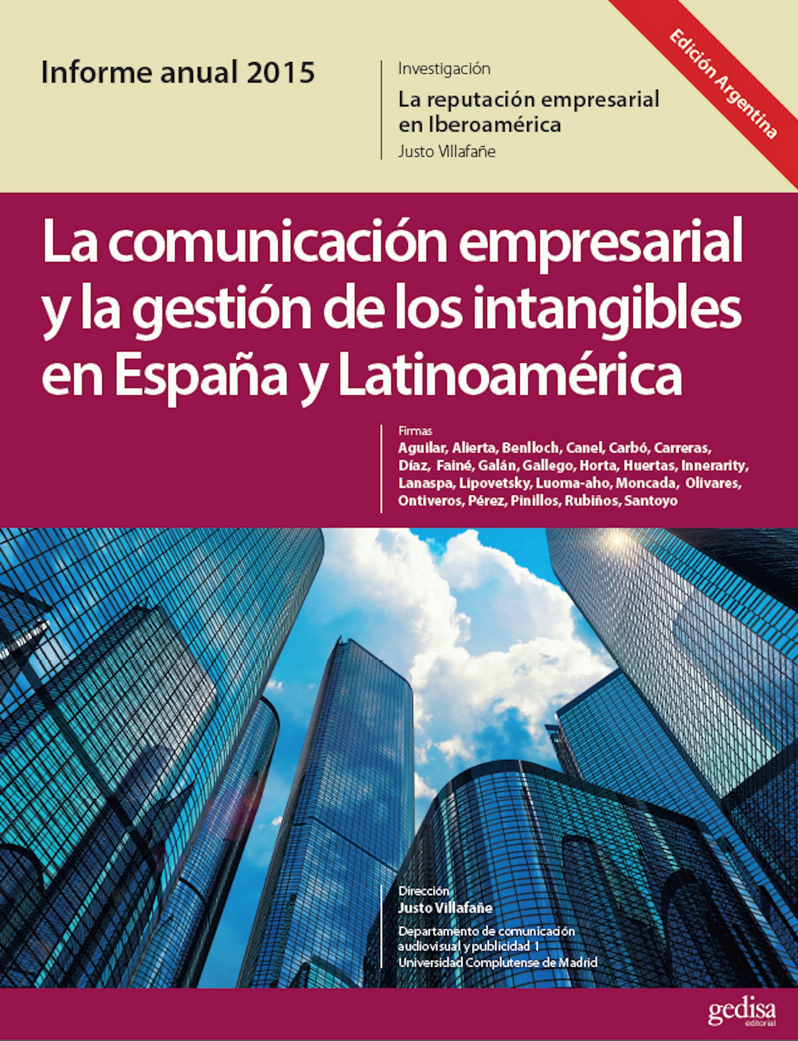 Informe Anual 2015. (Ed. Argentina) La Marca España desde la Teoría de la Reputación. La Comunicación Empresarial y La Gestión de los Intangibles ...