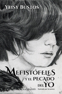 Mefistófeles y el pecado del yo - Yeisy Bustos - ebook