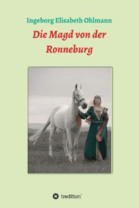 Die Magd von der Ronneburg - Ingeborg Elisabeth Ohlmann - ebook