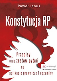 Konstytucja RP Przepisy oraz zestaw pytań na aplikacje prawnicze i egzaminy - Paweł Janus - książka