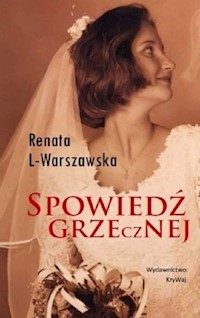 Spowiedź grzecznej - L-Warszawska Renata - książka