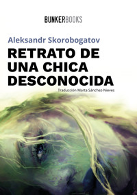 Retrato de una chica desconocida - Aleksandr Skorobogatov - ebook