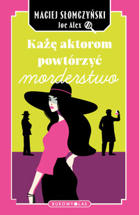 Każę aktorom powtórzyć morderstwo - Maciej Słomczyński, Joe Alex - ebook + książka