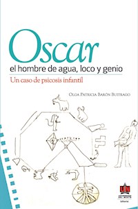 Óscar, el hombre de agua loco y genio - Olga Patricia Barón - ebook