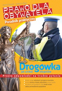 Prawo dla obywatela. Drogówka: jak unikać kłopotów - Łukasz Ziaja, Krzysztof Kozioł - ebook