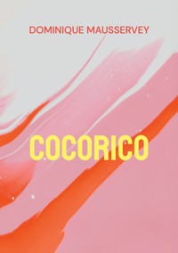 Cocorico - Dominique Mausservey - ebook