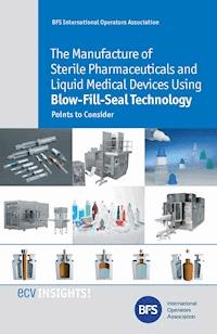 The Manufacture of Sterile Pharmaceuticals and Liquid Medical Devices Using Blow-Fill-Seal Technology - K. Downey - ebook