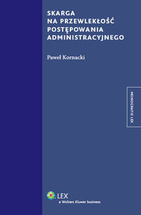 Skarga na przewlekłość postępowania administracyjnego - Paweł Kornacki - książka