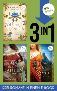 Die Zofe der Königin, Die Lautenspielerin & Die zweite Braut - Constanze Wilken - ebook