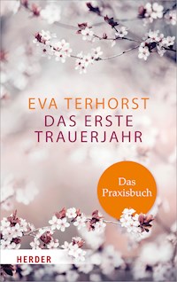 Das erste Trauerjahr - das Praxisbuch - Eva Terhorst - ebook