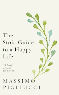 The Stoic Guide to a Happy Life - Pigliucci Massimo - książka