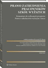 Prawo zatrudnienia pracowników szkół wyższych.  Komentarz do wybranych przepisów Prawa o szkolnictwie wyższym i nauce - zbiorowa praca - książka
