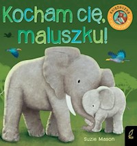 Kocham Cię maluszku! - Mason Suzie - książka