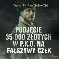 Podjęcie 35 000 złotych w P.K.O. na fałszywy czek - Bachrach Daniel - ebook + audiobook