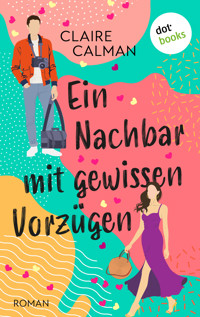 Ein Nachbar mit gewissen Vorzügen - Claire Calman - ebook