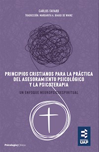 Principios cristianos para la práctica del asesoramiento psicológico y la psicoterapia - Carlos Fayard - ebook