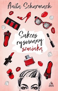 Sukces rysowany szminką - Anita Scharmach - książka