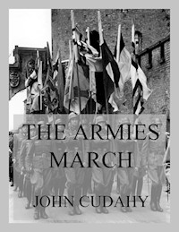 The Armies March - John Cudahy - ebook