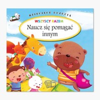Dziecięce Uczucia Wszyscy razem Naucz się pomagać innym -  - książka