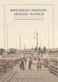 Wielkomiejscy inwestorzy, mecenasi i filantropi -  - książka