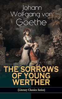 THE SORROWS OF YOUNG WERTHER (Literary Classics Series) - Johann Wolfgang von Goethe - ebook