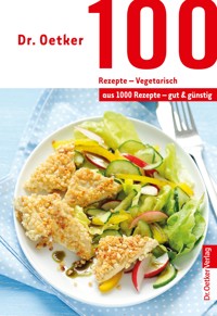 100 Rezepte - Vegetarisch - Dr. Oetker - ebook