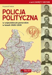 Policja Polityczna w województwie pomorskim w latach 1920-1939 - Halicki Krzysztof - książka