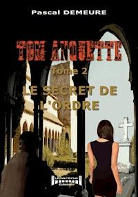 Le secret de l'ordre - Pascal Demeure - ebook