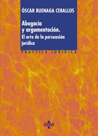 Abogacía y argumentación - Óscar Buenaga Ceballos - ebook