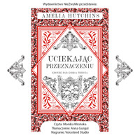 Uciekając przeznaczeniu - Amelia Hutchins - ebook + audiobook