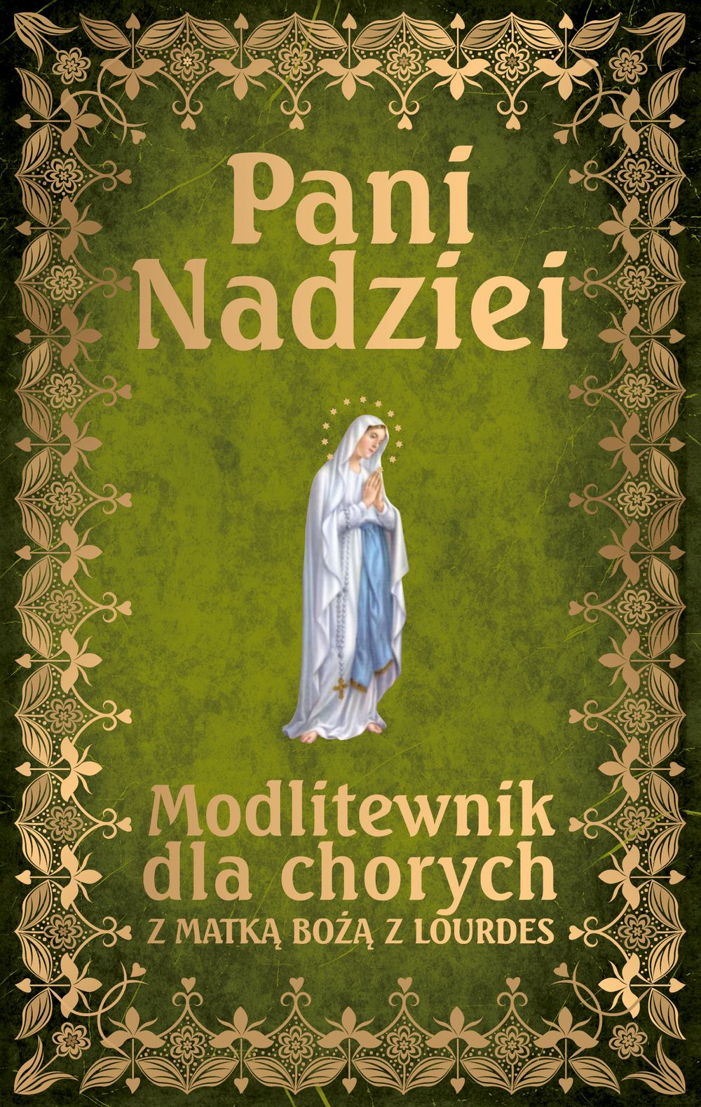 Pani Nadziei. Modlitewnik dla chorych z Matką Bożą z Lourdes - ks. Leszek Smoliński - ebook + książka