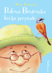 Profesor Biedronka kocha przyrodę - Maria Kownacka - ebook + książka