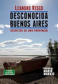 Desconocida Buenos Aires. Secretos de una provincia - Leandro Vesco - ebook
