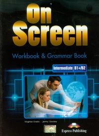 On Screen Intermediate B1+/B2 Workbook & Grammar Book - Evans Virginia, Dooley Jenny - książka