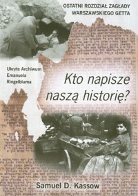 Kto napisze naszą historię - Kassow Samuel D. - książka