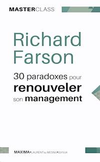 30 paradoxes pour renouveler son management - Richard Farson - ebook
