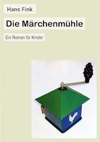 Die Märchenmühle - Hans Fink - ebook