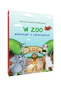 W zoo Wierszyki o zwierzętach - Dorota Strzemińska-Więckowiak - książka
