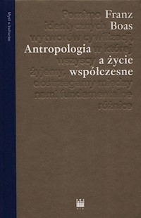 Antropologia a życie współczesne - Boas Franz - książka