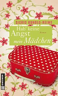 Hab keine Angst, mein Mädchen - Sigrid Hunold-Reime - ebook