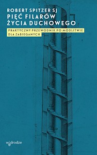 Pięć filarów życia duchowego - Spitzer Robert SJ - książka