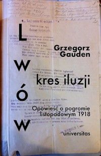 Lwów kres iluzji - Grzegorz Gauden - książka