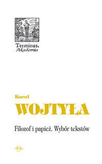 Filozof i papież Wybór tekstów - Wojtyła Karol, Merecki Jarosław - książka